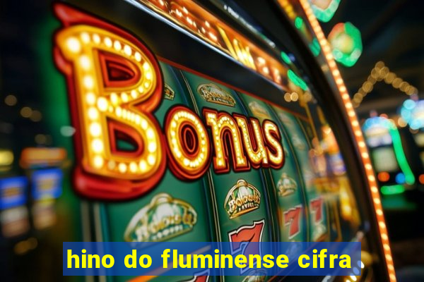 hino do fluminense cifra